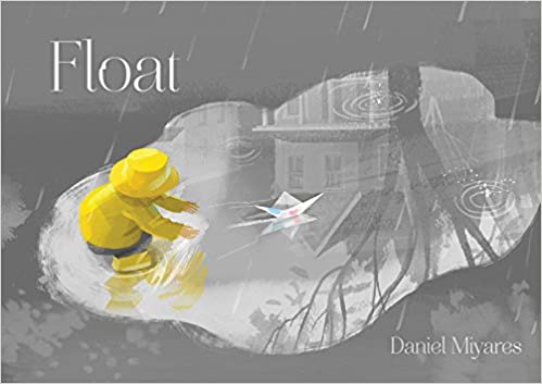 Educator Guest Post: “Story Talk: Use Conversation to Fall in Love with a Book–A Reading Resource using Float by Daniel Miyares” by Hillary Wolfe