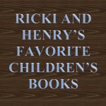 Ricki and Henry's Favorite Children's Books